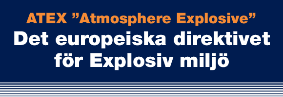 ATEX - det europeiska direktivet för explosiv miljö